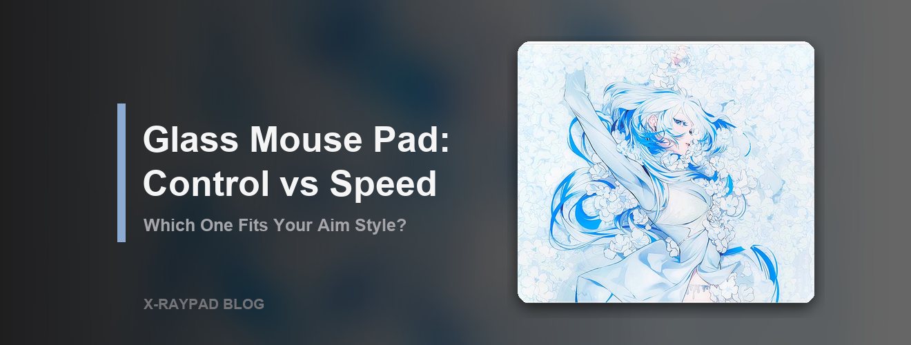 X-Raypad NOD glass mousepad control vs speed editions